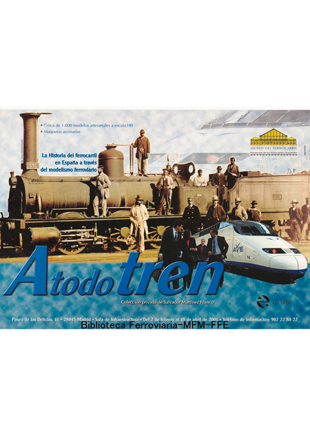 A todo tren: la historia del ferrocarril en Espa�a a trav�s del modelismo ferroviario