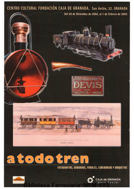 A todo tren: fotograf�as, grabados, faroles, luminarias y maquetas