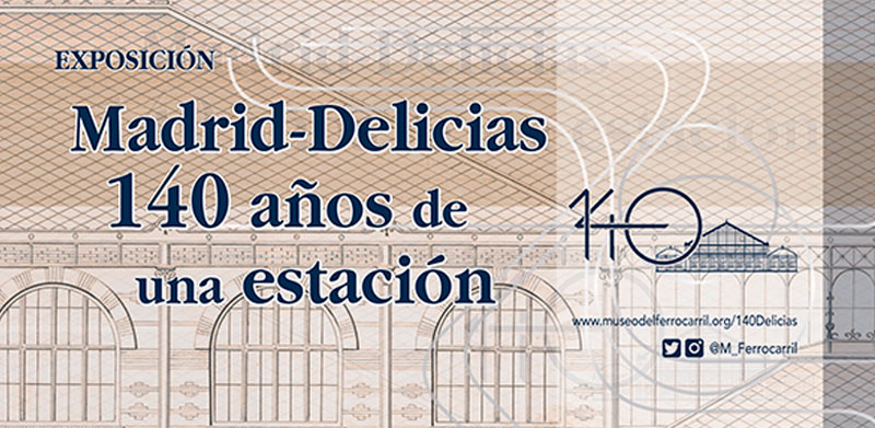 Madrid-Delicias. 140 a�os de una estaci�n