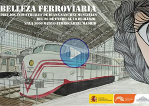 V�deo - Belleza Ferroviaria - Diana S�nchez Mustieles